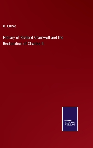 History of Richard Cromwell and the Restoration of Charles II.