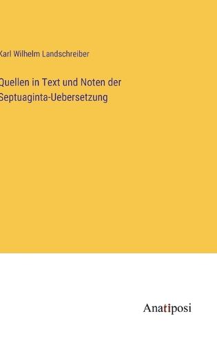 Quellen in Text und Noten der Septuaginta-Uebersetzung