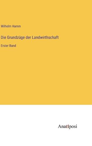 Die Grundzüge der Landwirthschaft