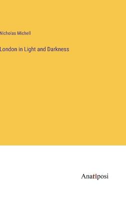 London in Light and Darkness