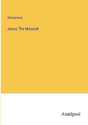 Jesus The Messiah