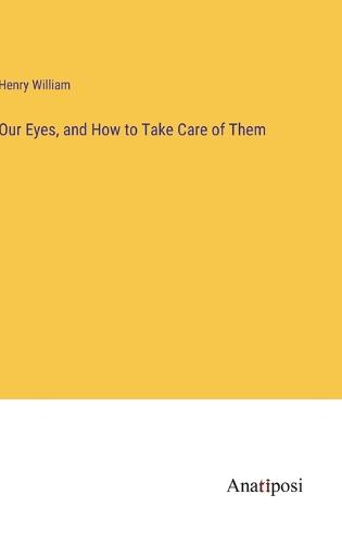 Our Eyes, and How to Take Care of Them
