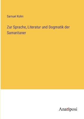 Zur Sprache, Literatur und Dogmatik der Samaritaner