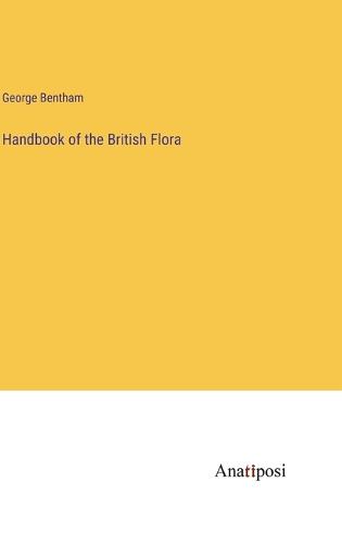 Handbook of the British Flora
