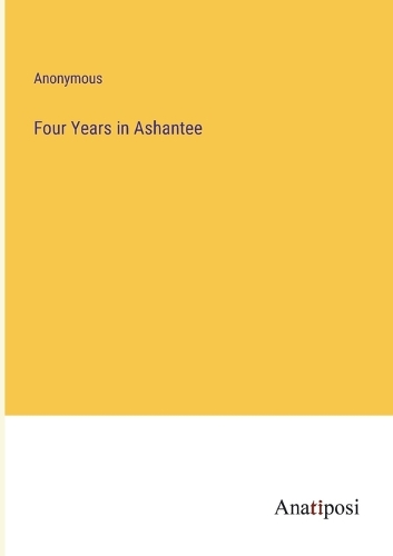 Four Years in Ashantee