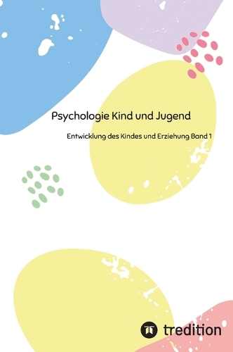 Psychologie Kind und Jugend Teil 1