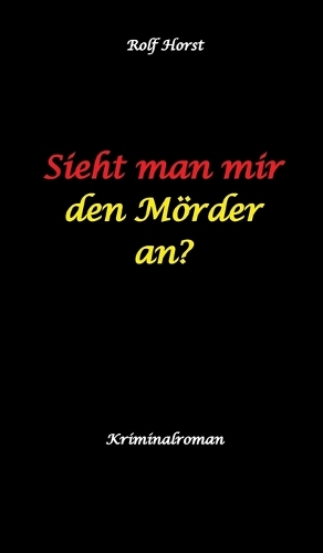 Sieht man mir den Mörder an? Autismus, Clique, Eifersucht, eigene Wohnung, Fremdgehen, Freundschaft, Mord, Nordkap, Fehmarn,