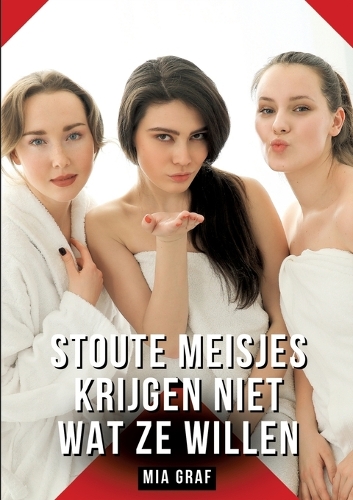 Stoute meisjes krijgen niet wat ze willen