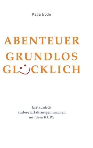 Abenteuer Grundlos Glücklich
