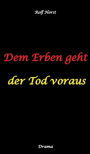 Dem Erben geht der Tod voraus