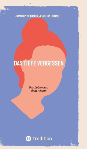 Das tiefe Vergessen