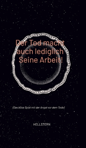 Der Tod macht auch lediglich Seine Arbeit!