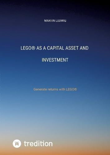 LEGO(R) as a capital asset and investment