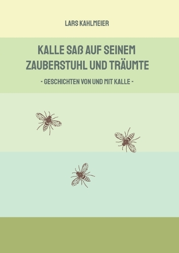 Kalle saß auf seinem Zauberstuhl und träumte