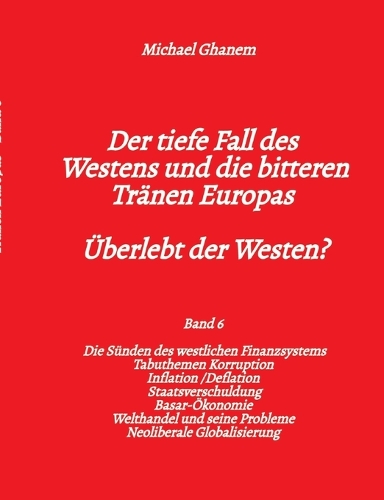 Der tiefe Fall des Westens und die bitteren Tränen Europas