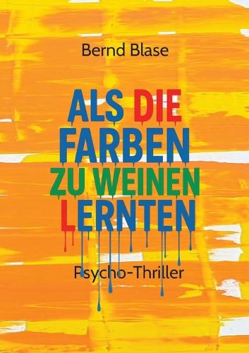 Als die Farben zu weinen lernten