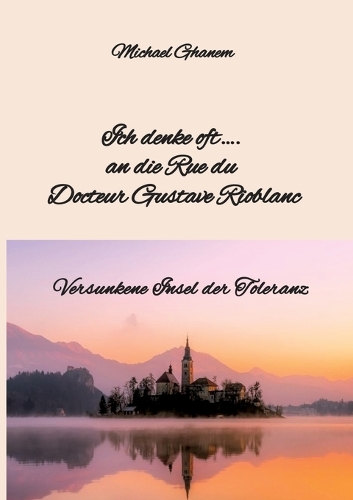 Ich denke oft.... an die Rue du Docteur Gustave Rioblanc