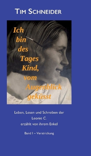 Ich bin des Tages Kind, vom Augenblick geküsst