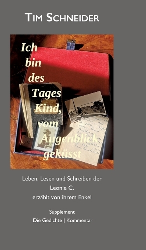 Ich bin des Tages Kind, vom Augenblick geküsst