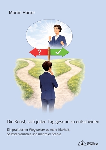 Die Kunst, sich jeden Tag gesund zu entscheiden