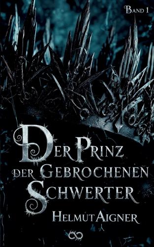 Der Prinz der gebrochenen Schwerter