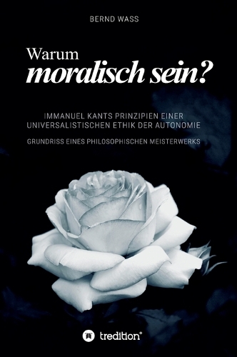 Warum moralisch sein?