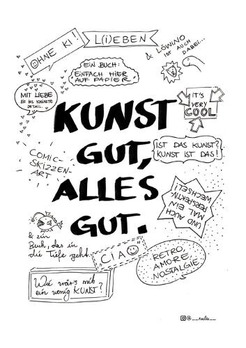 Kunst Gut, Alles Gut.
