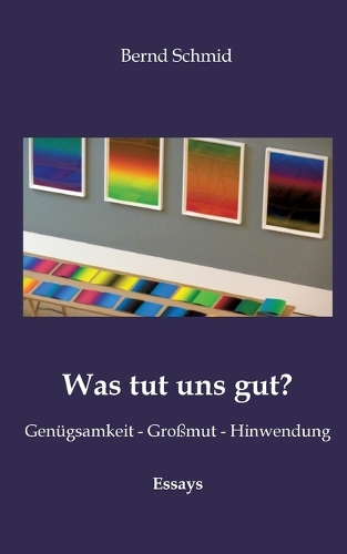 Was tut uns gut?
