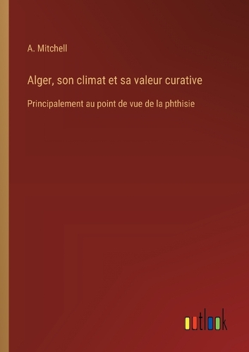 Alger, son climat et sa valeur curative