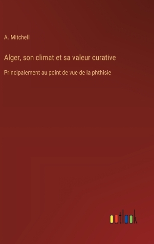 Alger, son climat et sa valeur curative