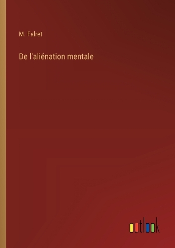 De l'aliénation mentale