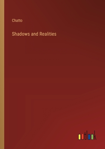 Shadows and Realities