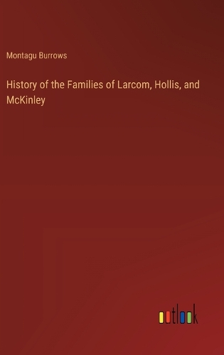 History of the Families of Larcom, Hollis, and McKinley