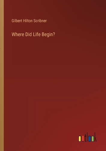Where Did Life Begin?