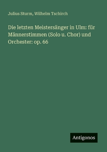 Die letzten Meistersänger in Ulm