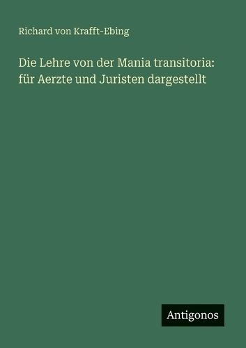 Die Lehre von der Mania transitoria