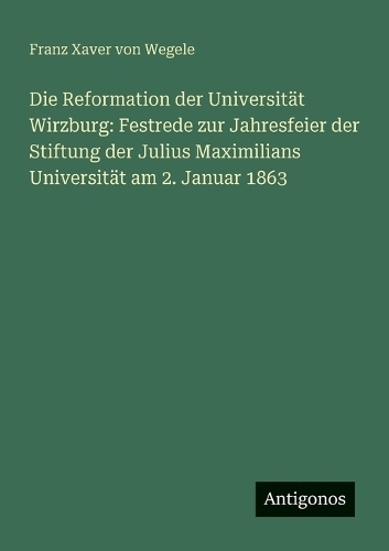 Die Reformation der Universität Wirzburg