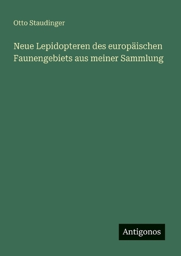 Neue Lepidopteren des europäischen Faunengebiets aus meiner Sammlung