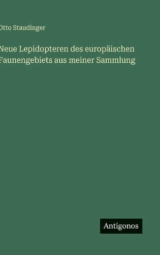 Neue Lepidopteren des europäischen Faunengebiets aus meiner Sammlung