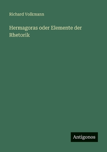 Hermagoras oder Elemente der Rhetorik
