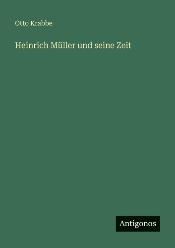 Heinrich Müller und seine Zeit
