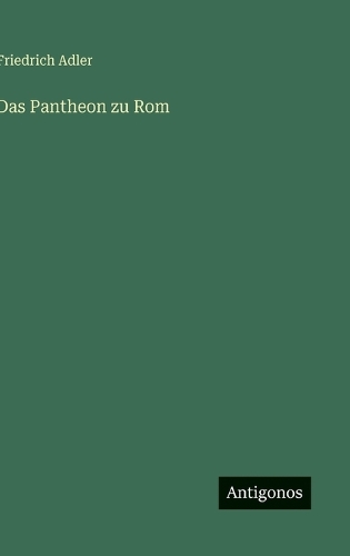 Das Pantheon zu Rom