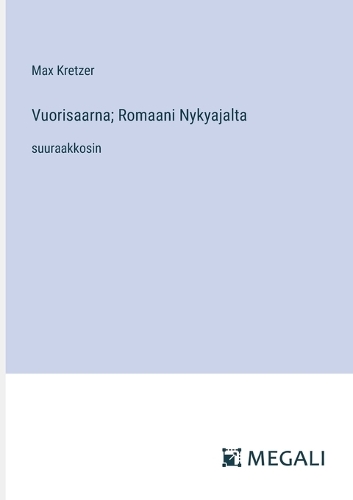 Vuorisaarna; Romaani Nykyajalta