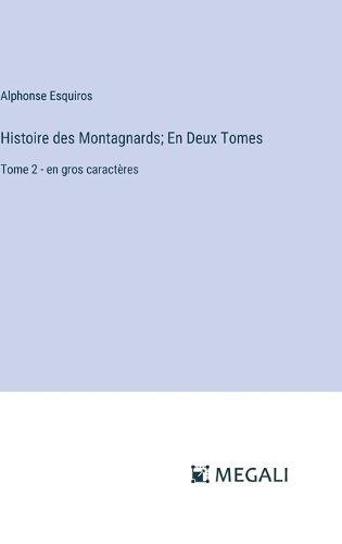 Histoire des Montagnards; En Deux Tomes