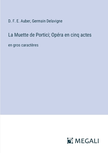 La Muette de Portici; Opéra en cinq actes