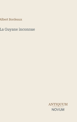 La Guyane inconnue