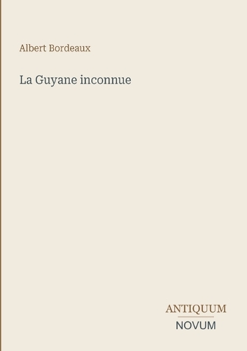 La Guyane inconnue
