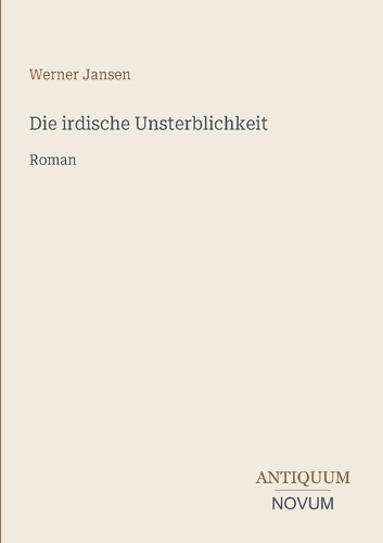 Die irdische Unsterblichkeit