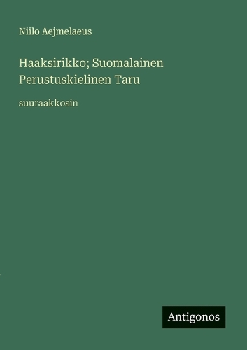 Haaksirikko; Suomalainen Perustuskielinen Taru