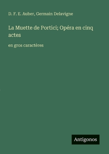 La Muette de Portici; Opéra en cinq actes
